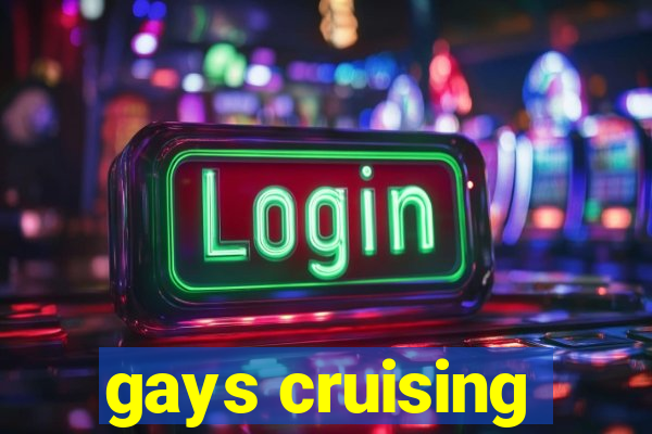 gays cruising